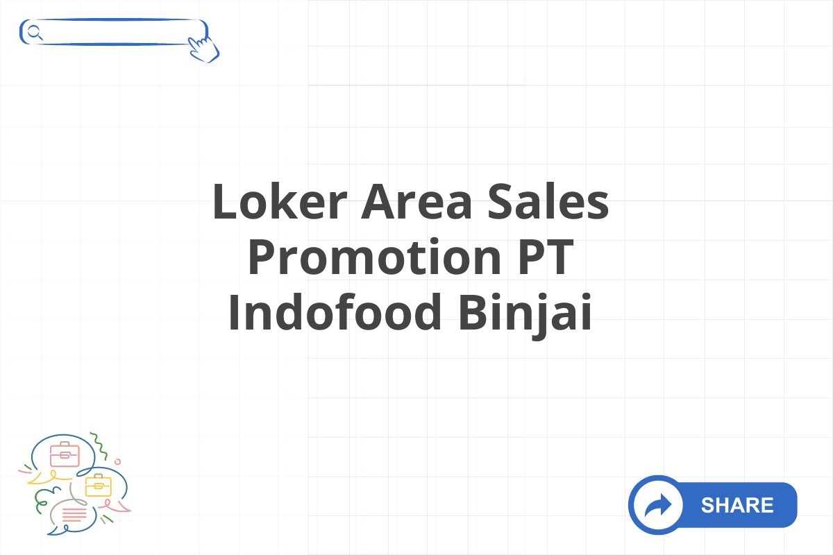 Loker Area Sales Promotion PT Indofood Binjai