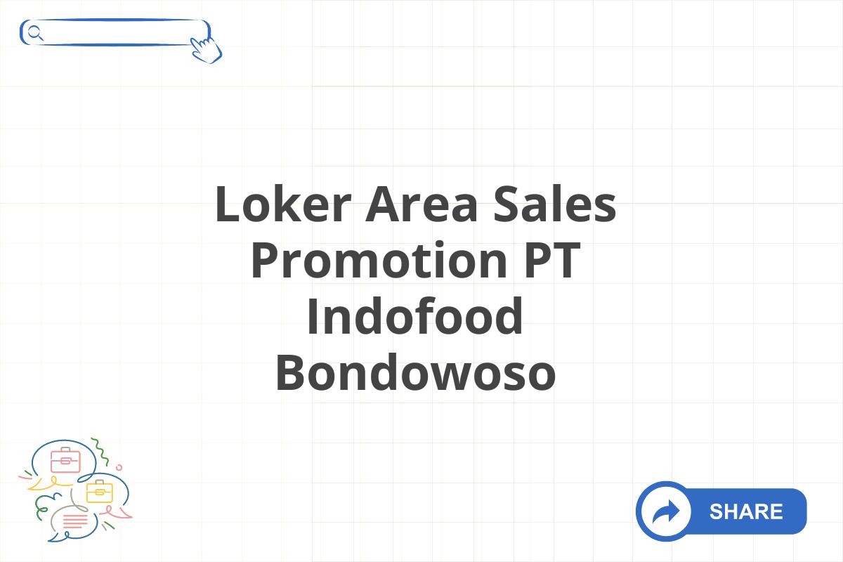 Loker Area Sales Promotion PT Indofood Bondowoso