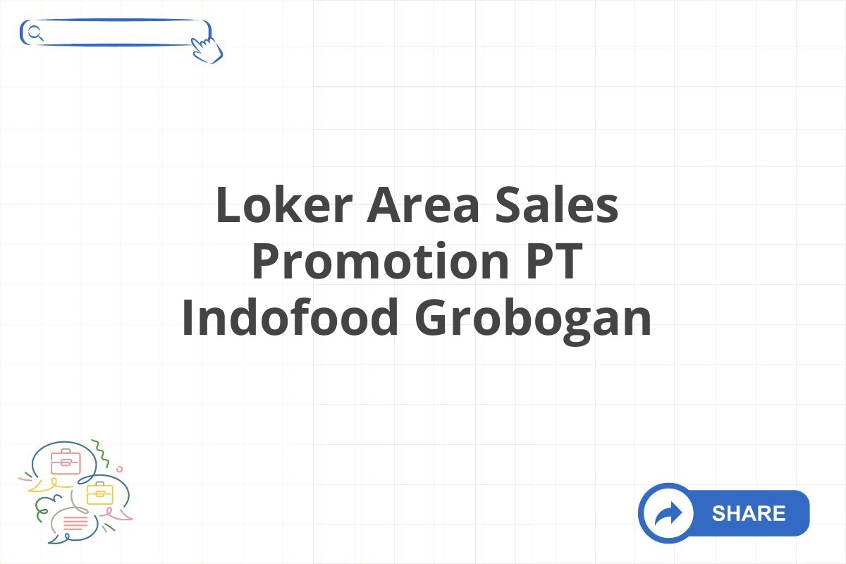 Loker Area Sales Promotion PT Indofood Grobogan