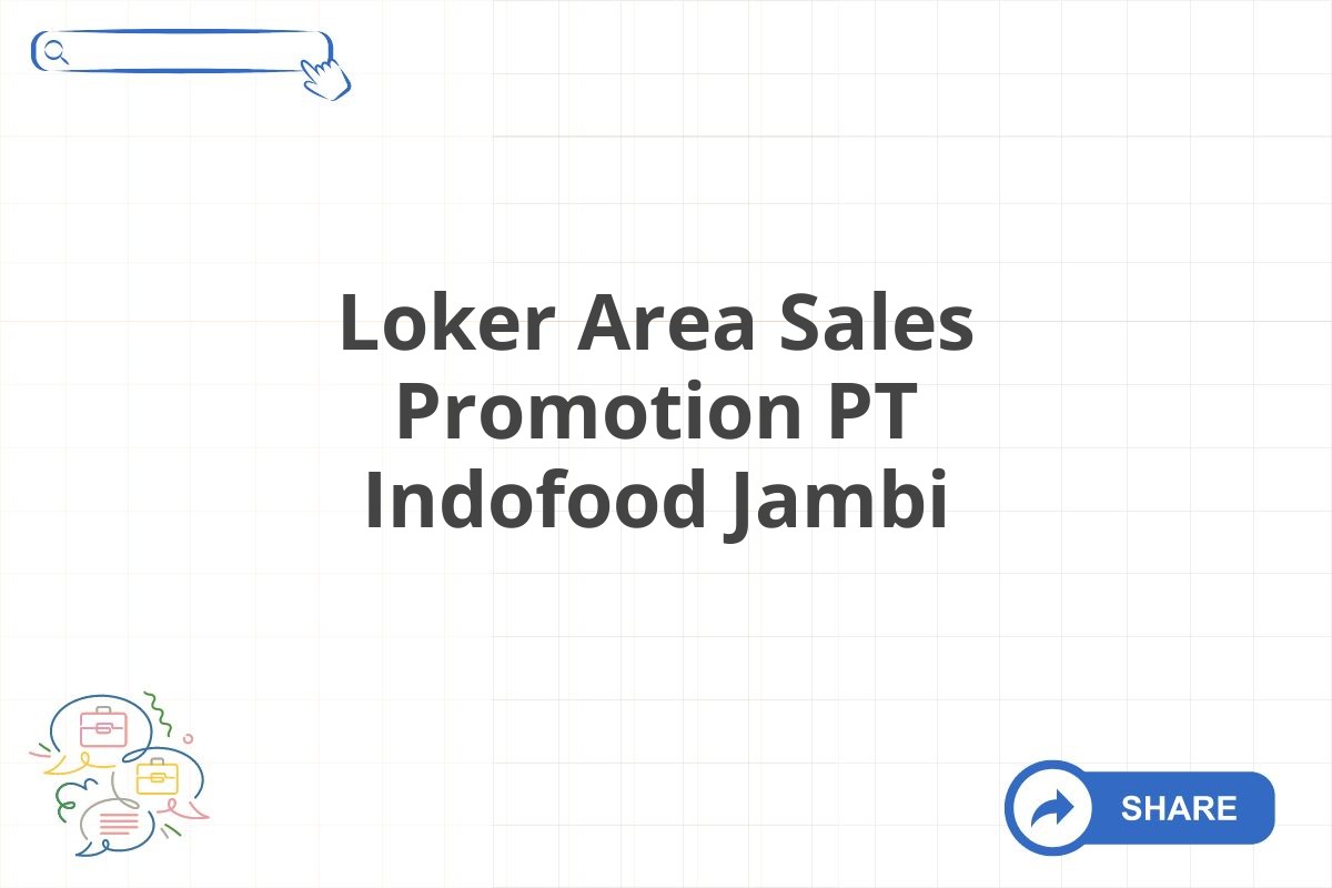 Loker Area Sales Promotion PT Indofood Jambi