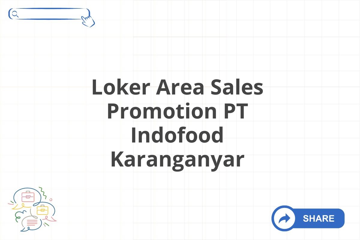 Loker Area Sales Promotion PT Indofood Karanganyar