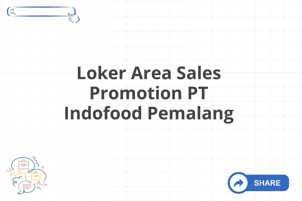 Loker Area Sales Promotion PT Indofood Pemalang