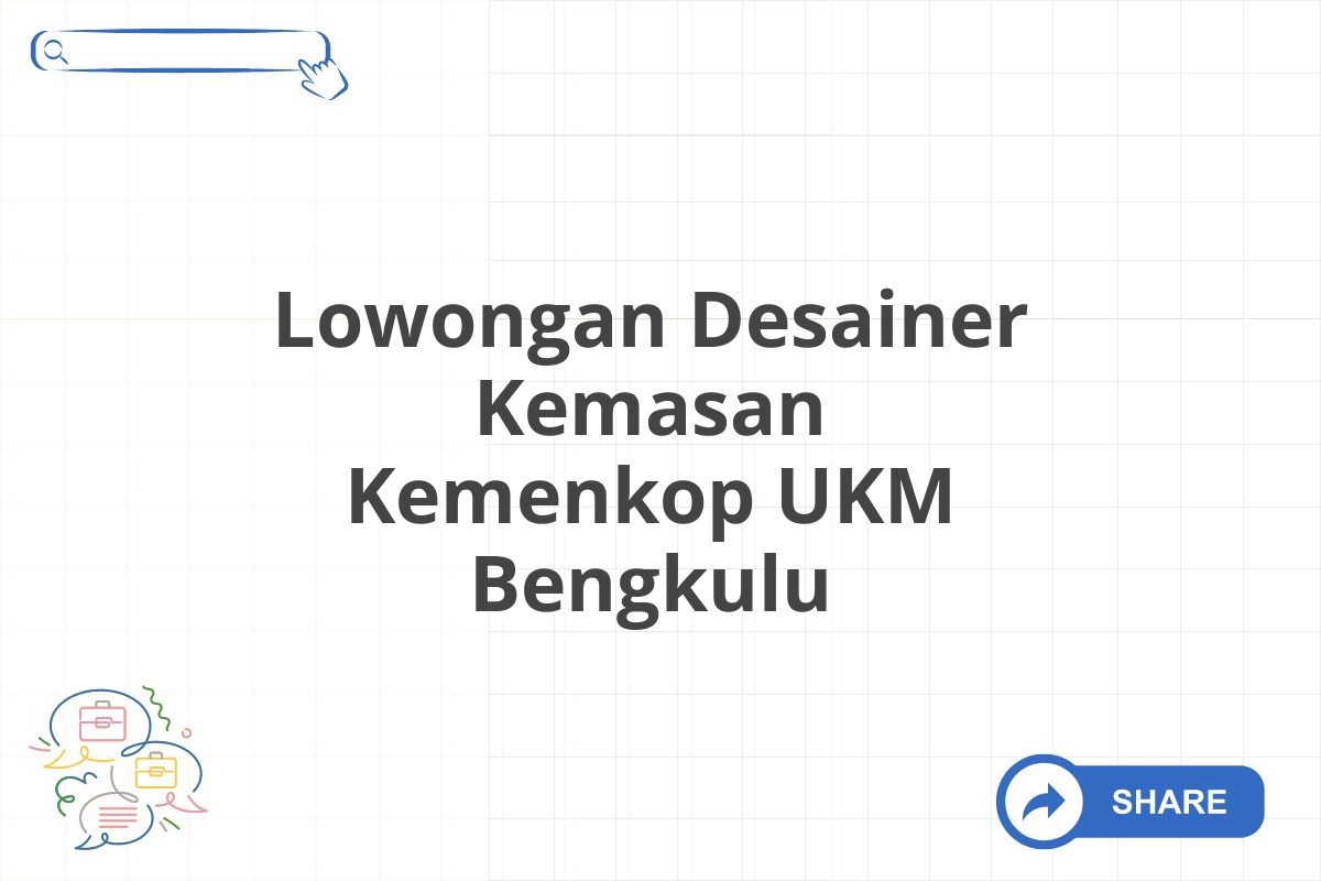 Lowongan Desainer Kemasan Kemenkop UKM Bengkulu