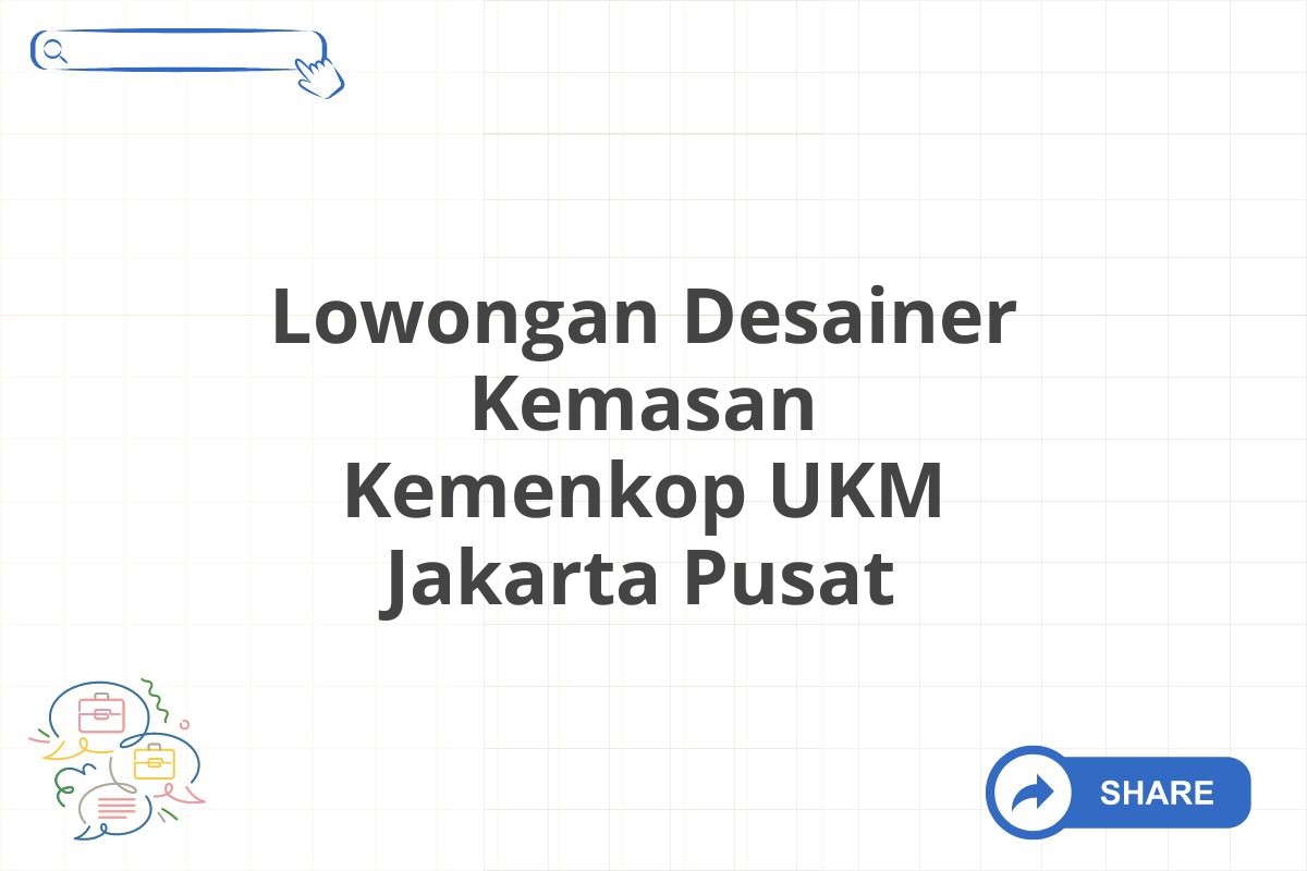 Lowongan Desainer Kemasan Kemenkop UKM Jakarta Pusat