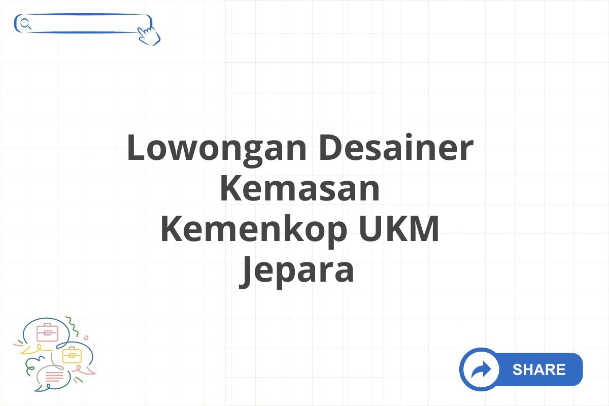 Lowongan Desainer Kemasan Kemenkop UKM Jepara