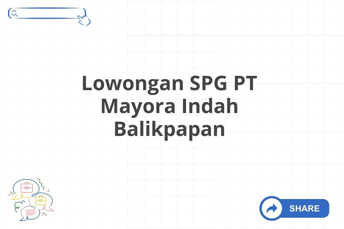 Lowongan SPG PT Mayora Indah Balikpapan