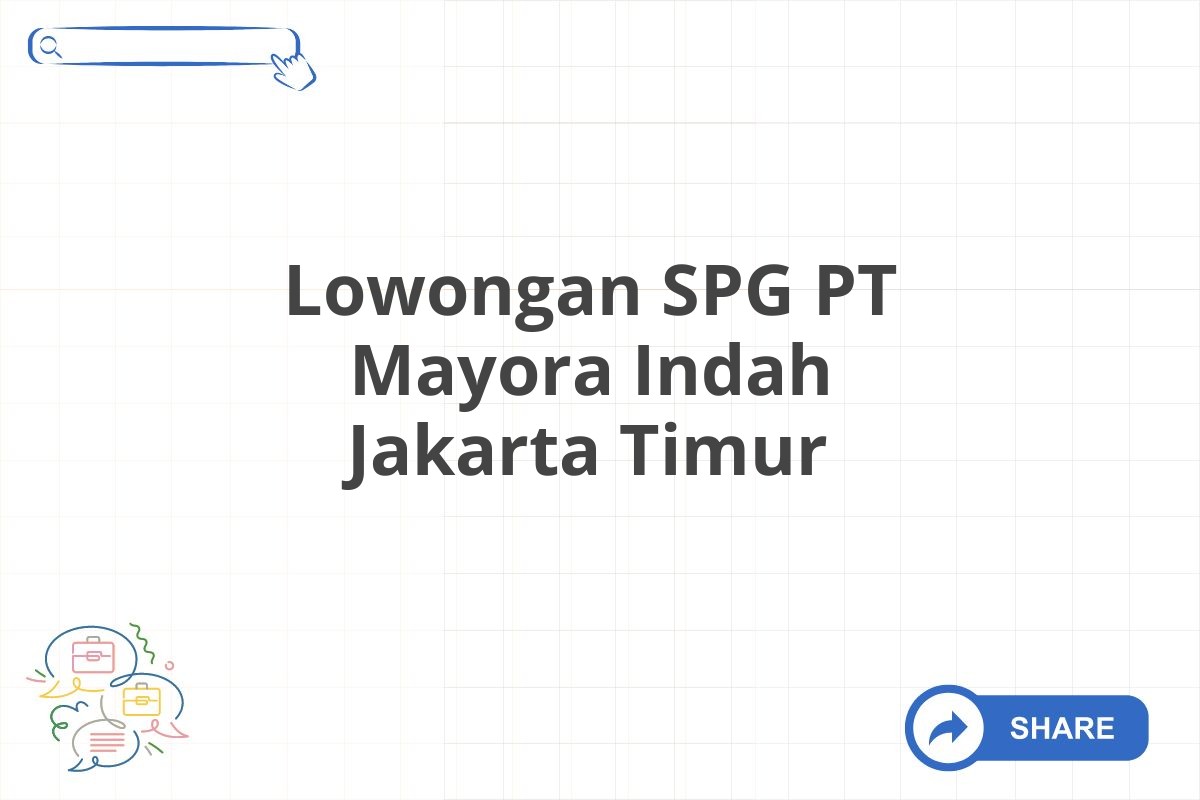 Lowongan SPG PT Mayora Indah Jakarta Timur