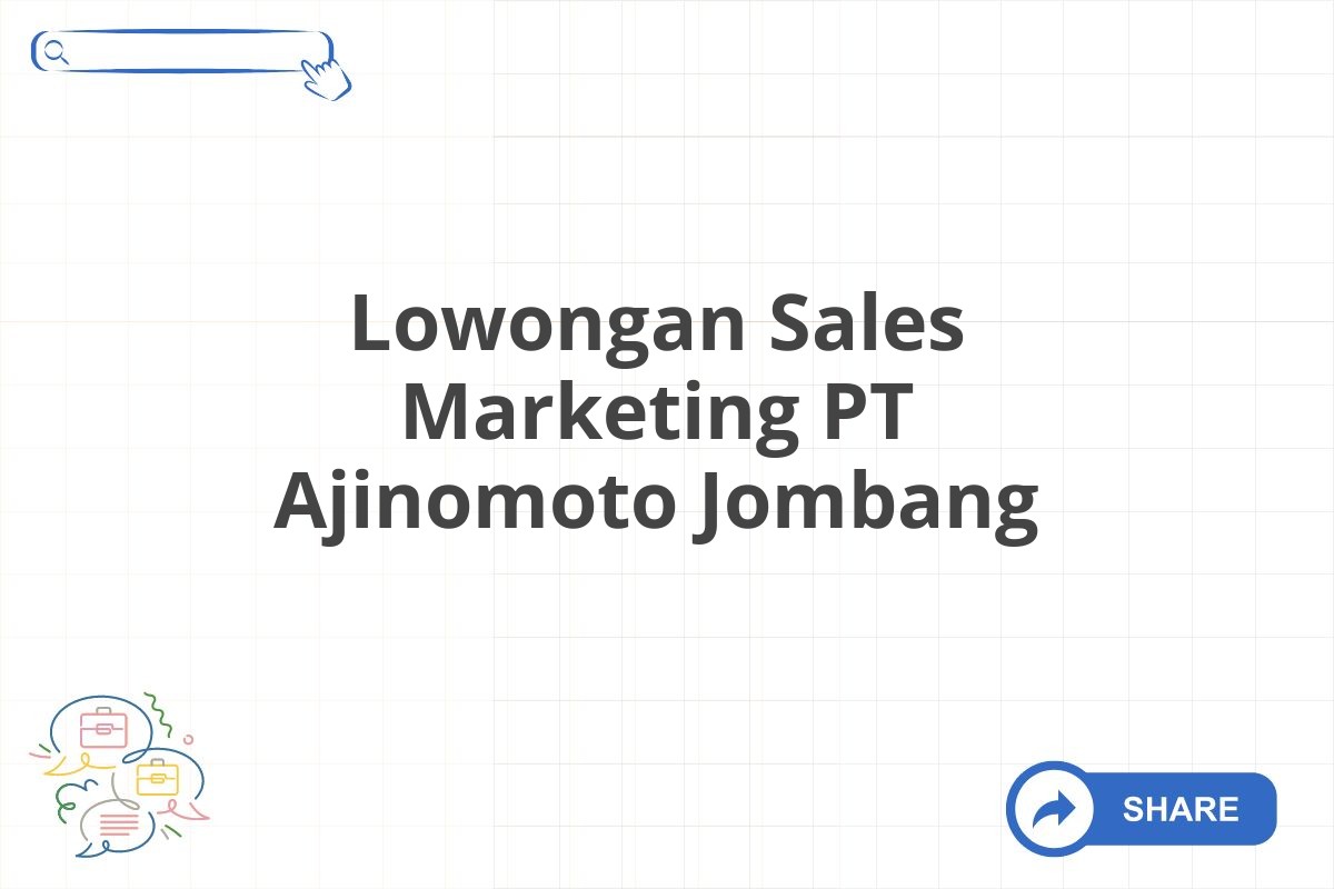 Lowongan Sales Marketing PT Ajinomoto Jombang