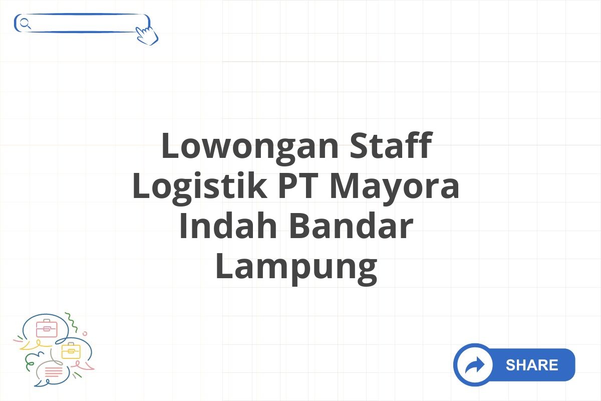 Lowongan Staff Logistik PT Mayora Indah Bandar Lampung