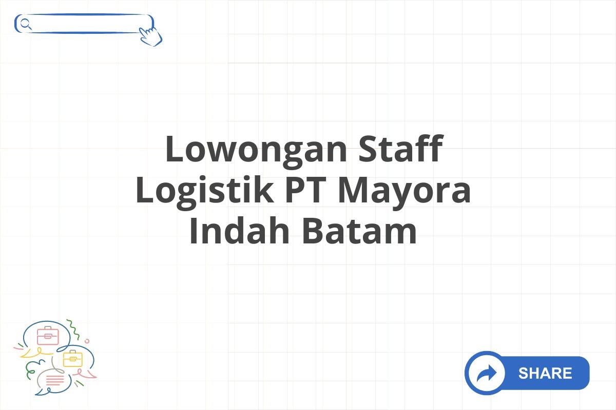 Lowongan Staff Logistik PT Mayora Indah Batam