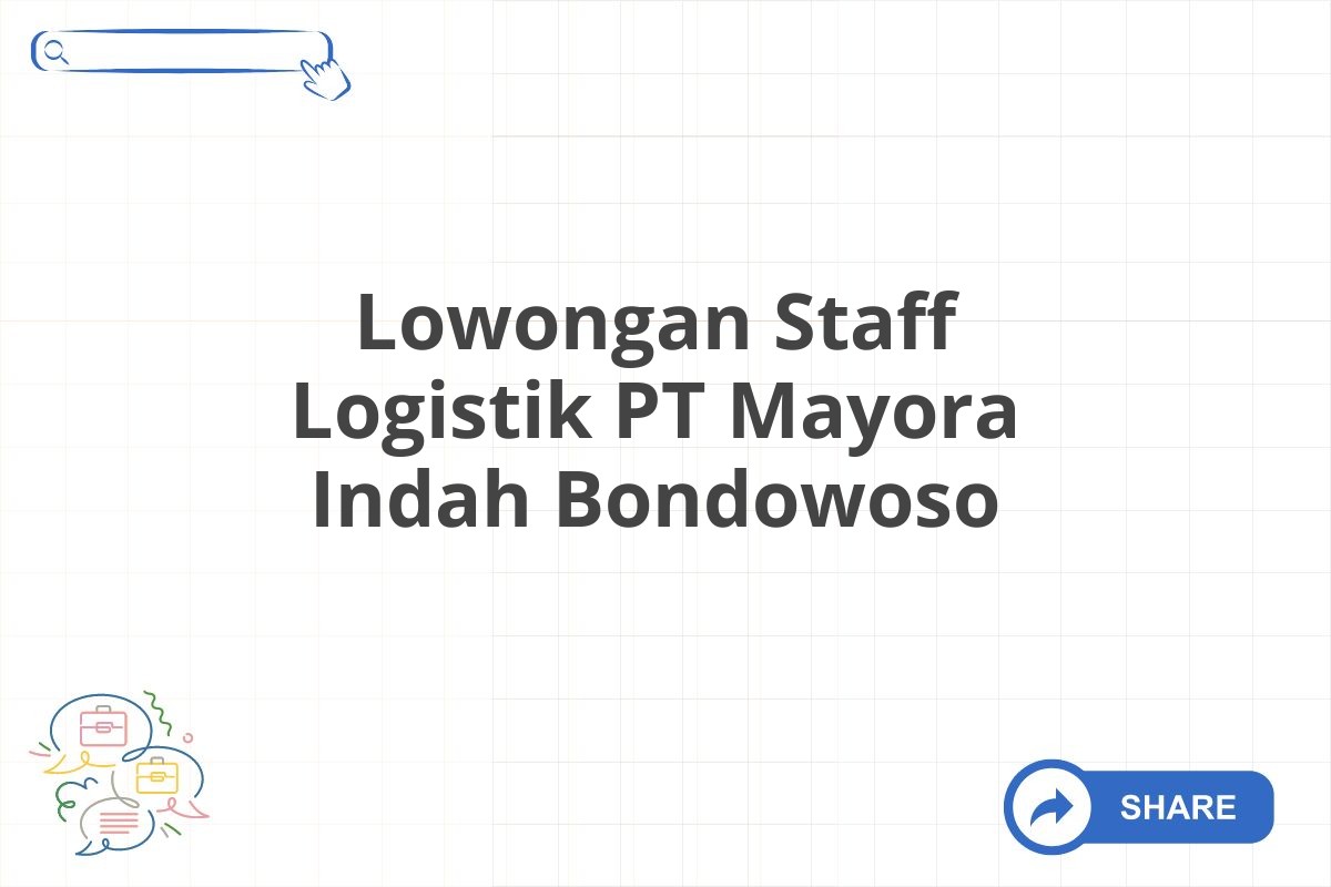 Lowongan Staff Logistik PT Mayora Indah Bondowoso