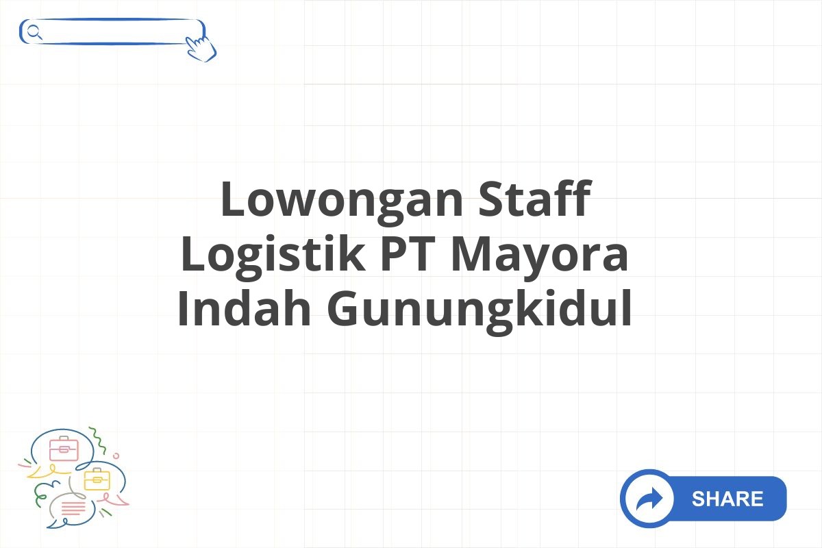 Lowongan Staff Logistik PT Mayora Indah Gunungkidul