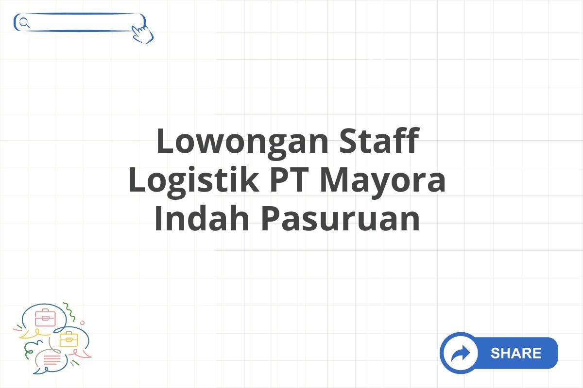 Lowongan Staff Logistik PT Mayora Indah Pasuruan