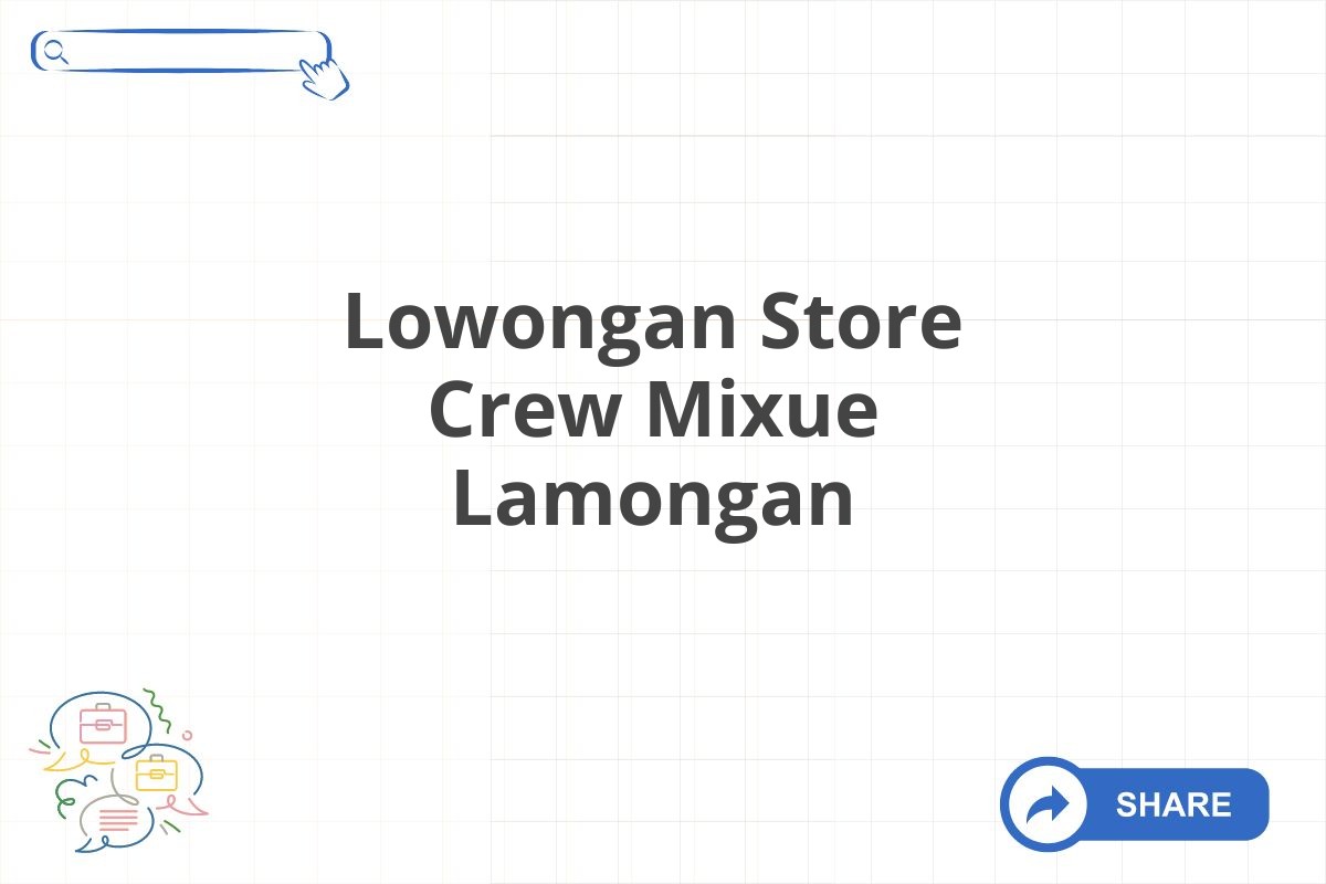 Lowongan Store Crew Mixue Lamongan