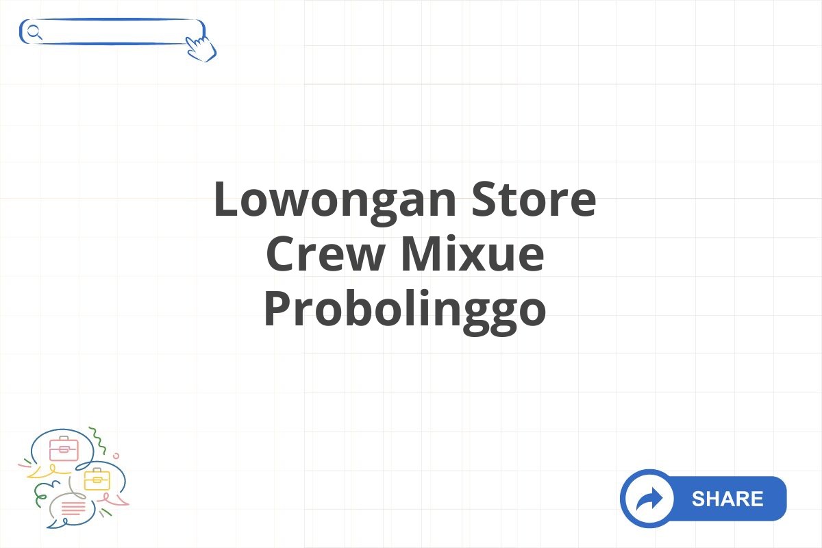 Lowongan Store Crew Mixue Probolinggo