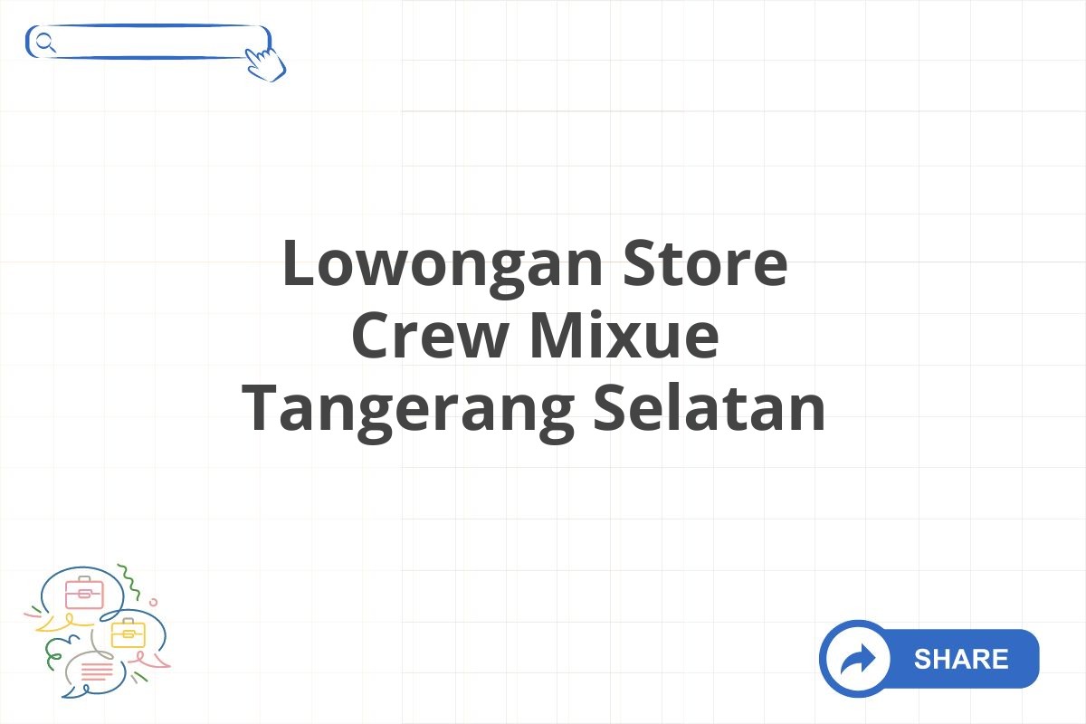 Lowongan Store Crew Mixue Tangerang Selatan