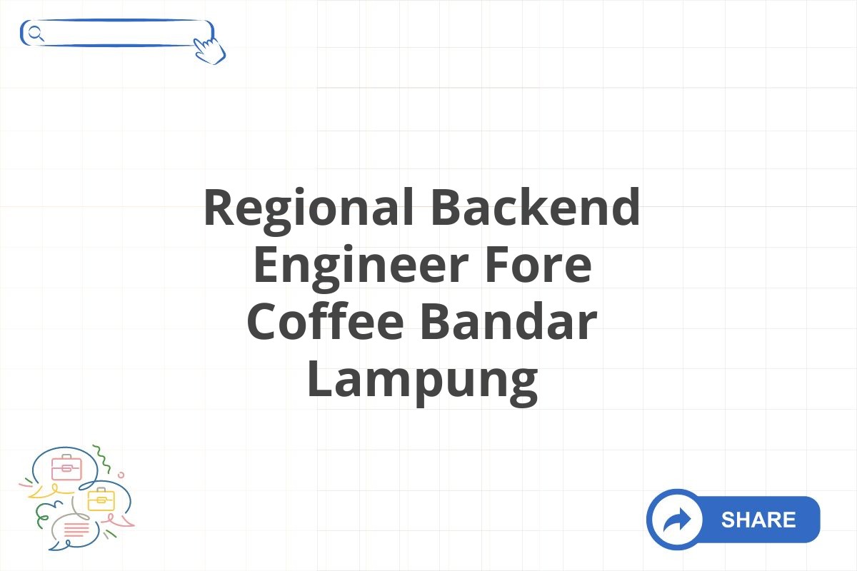 Regional Backend Engineer Fore Coffee Bandar Lampung