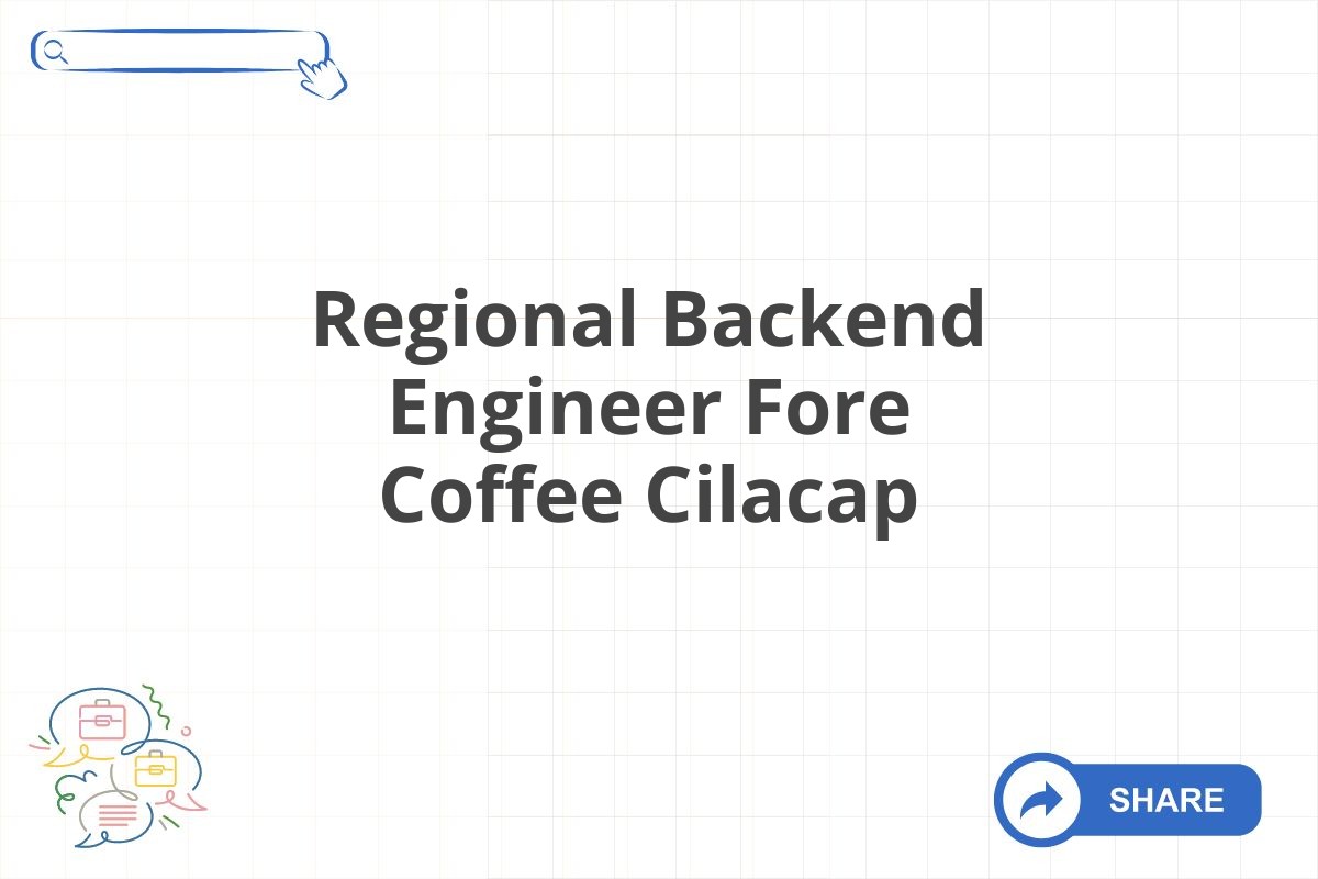 Regional Backend Engineer Fore Coffee Cilacap