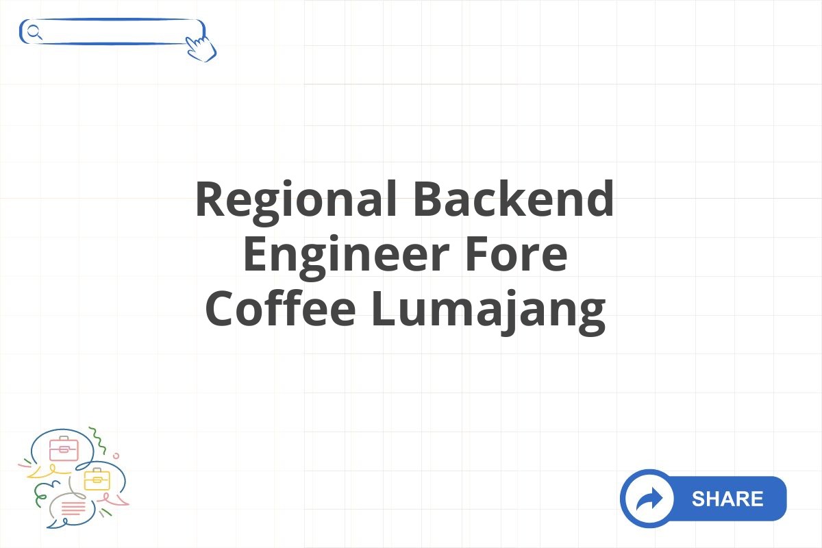 Regional Backend Engineer Fore Coffee Lumajang