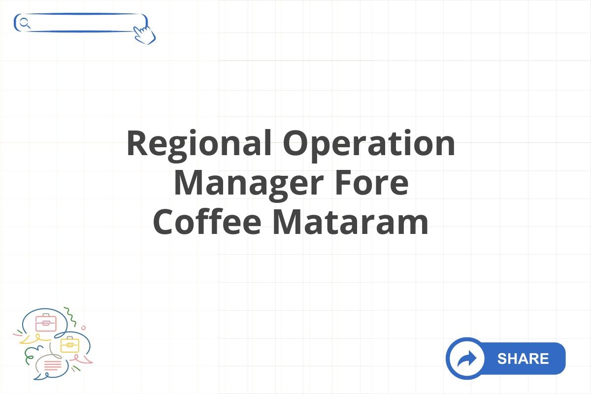 Regional Operation Manager Fore Coffee Mataram