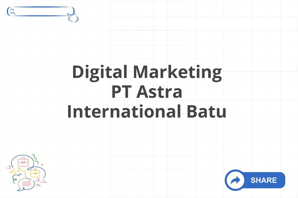 Digital Marketing PT Astra International Batu