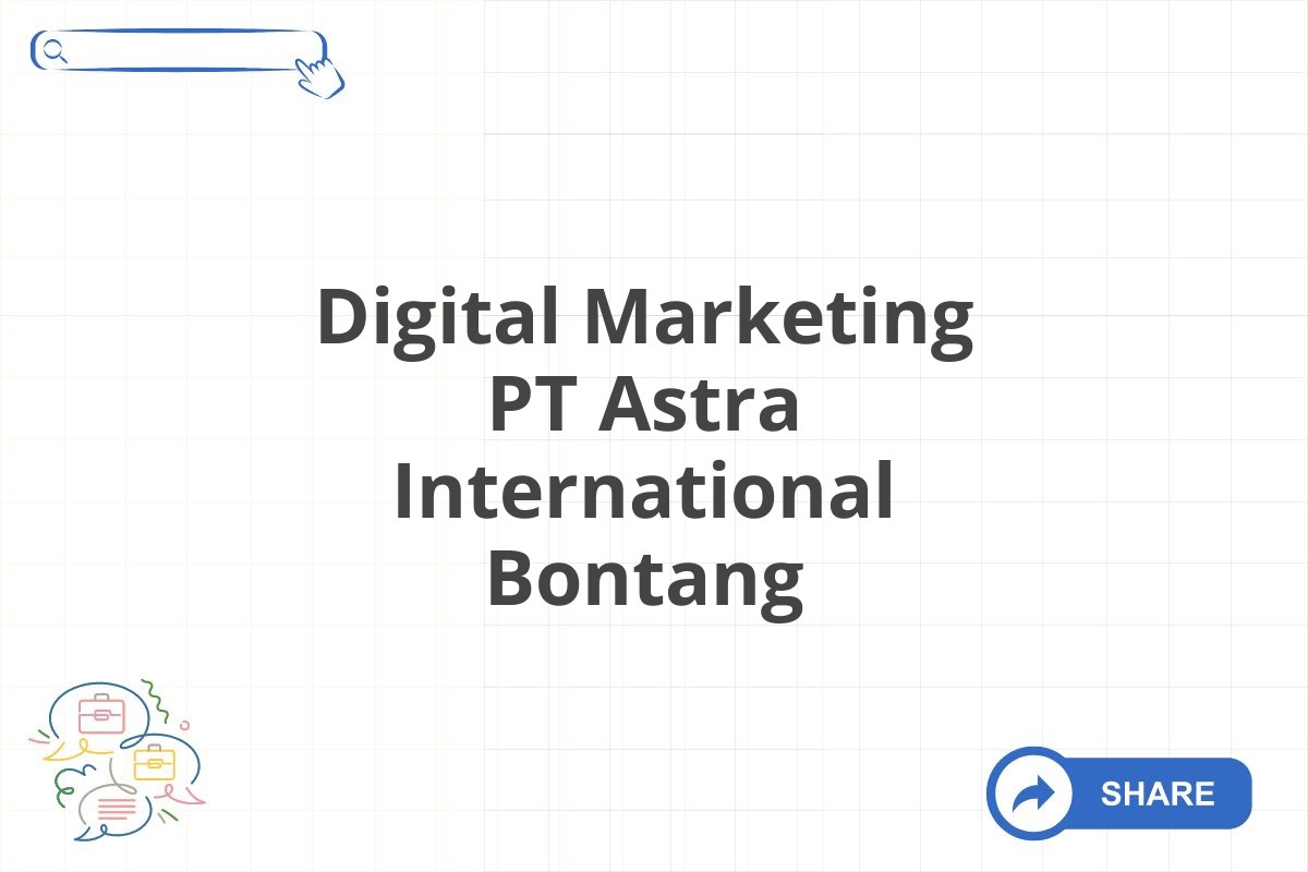 Digital Marketing PT Astra International Bontang