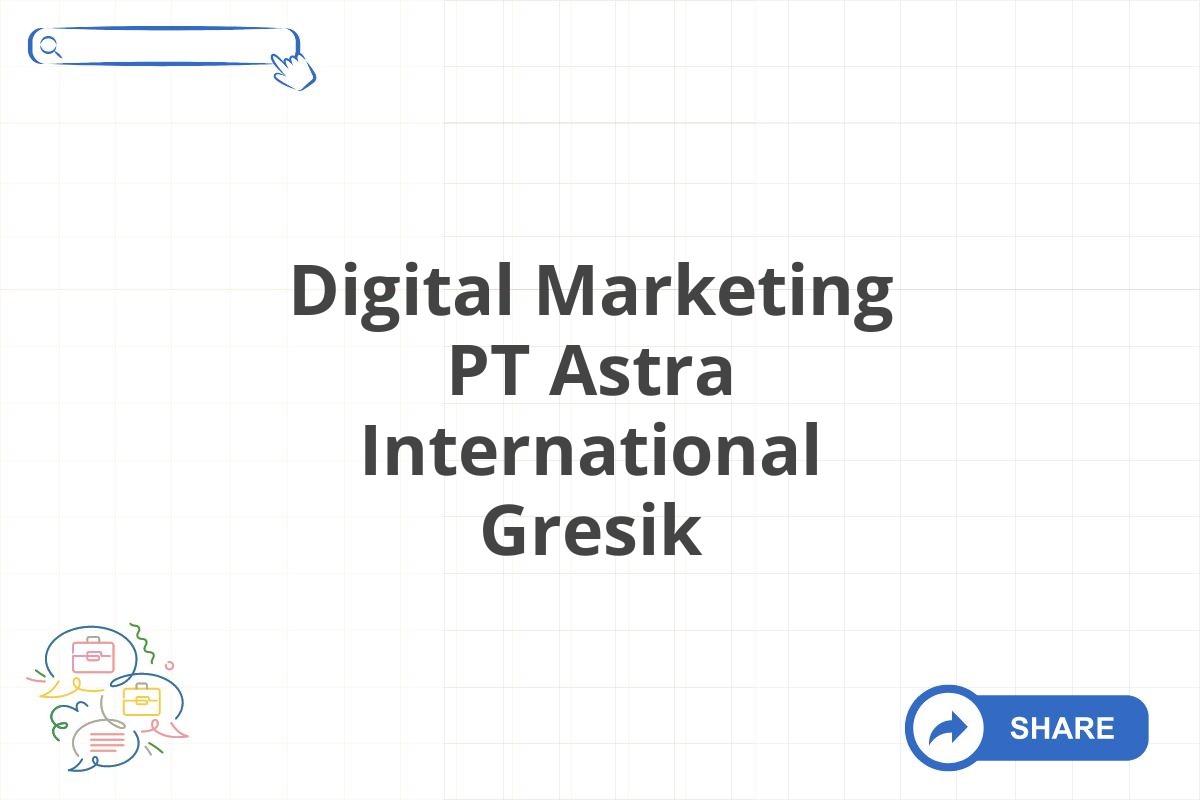 Digital Marketing PT Astra International Gresik