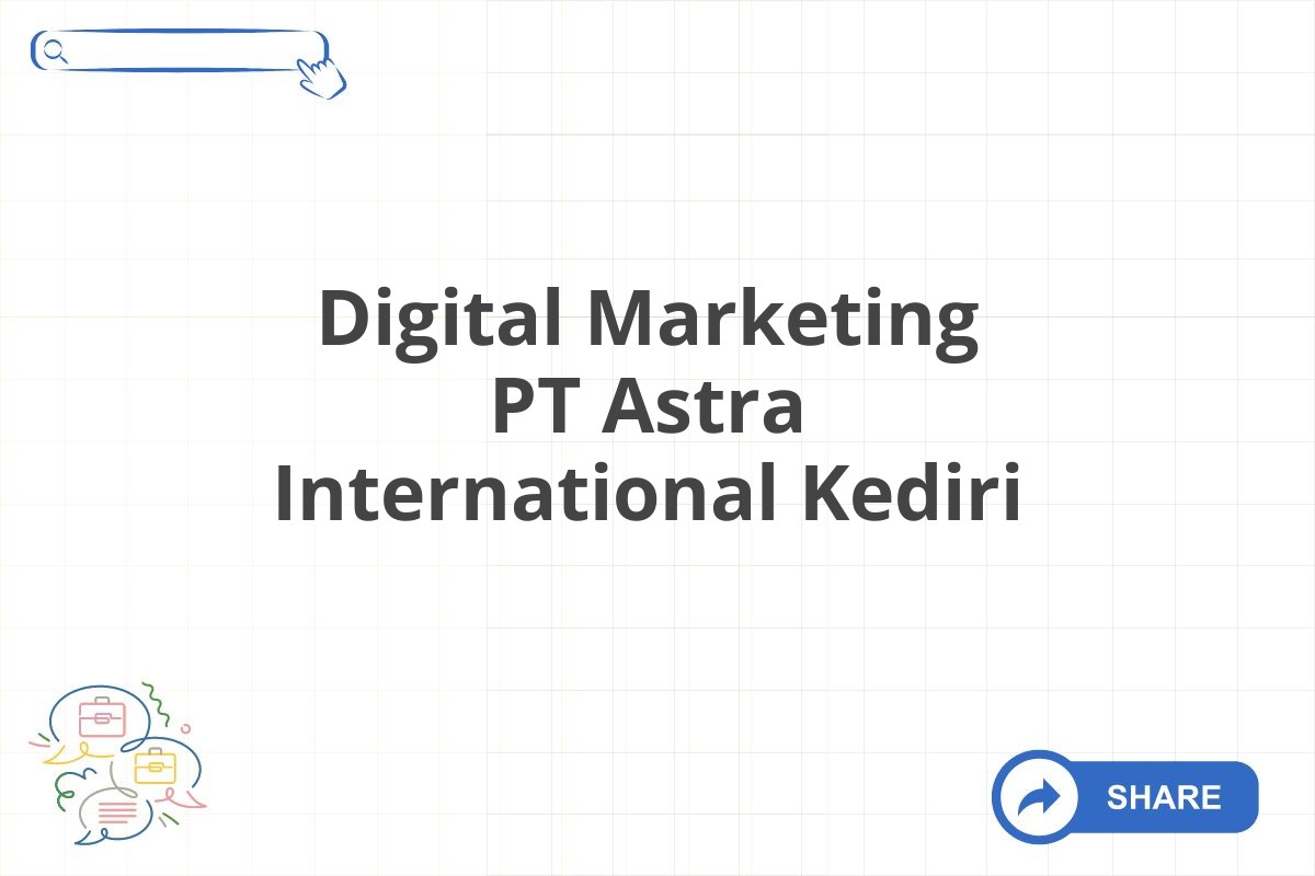 Digital Marketing PT Astra International Kediri