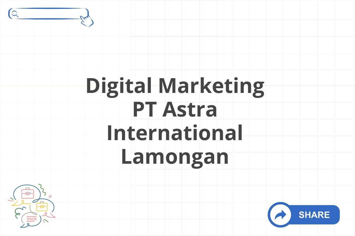 Digital Marketing PT Astra International Lamongan