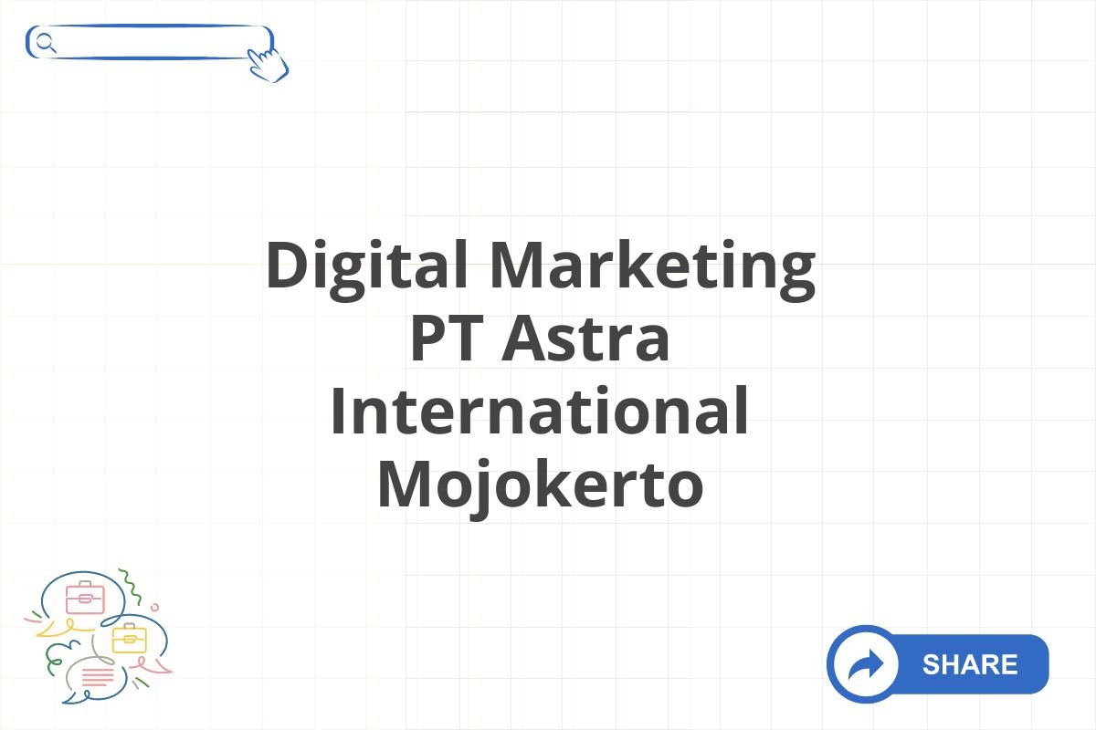 Digital Marketing PT Astra International Mojokerto