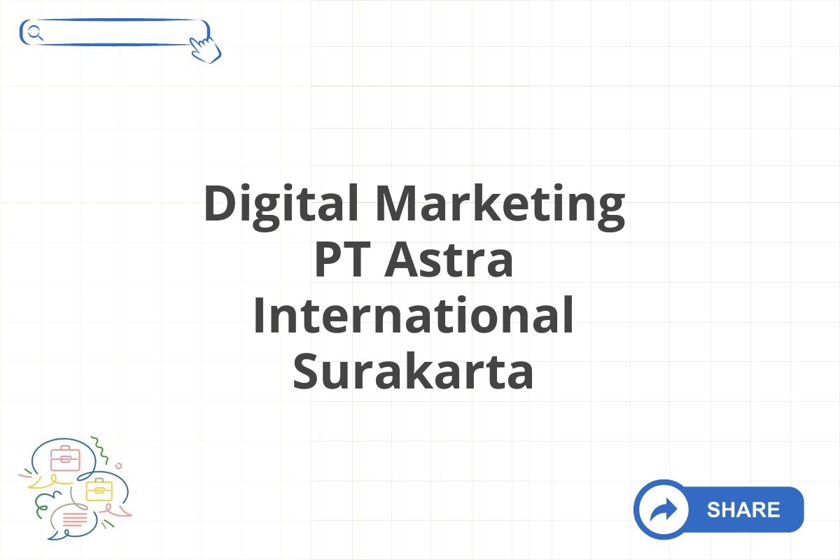 Digital Marketing PT Astra International Surakarta