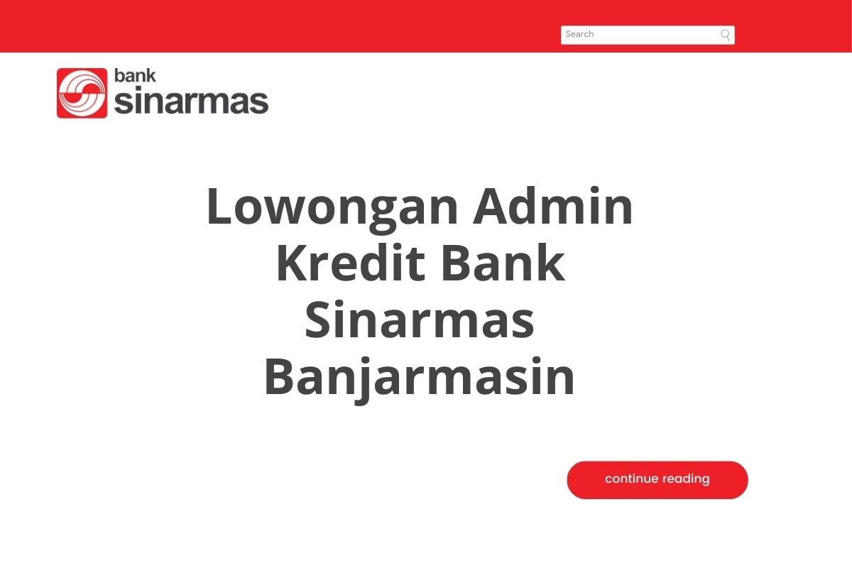 Lowongan Admin Kredit Bank Sinarmas Banjarmasin