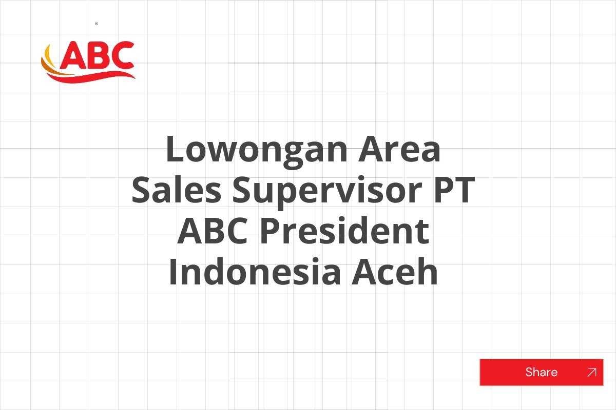 Lowongan Area Sales Supervisor PT ABC President Indonesia Aceh