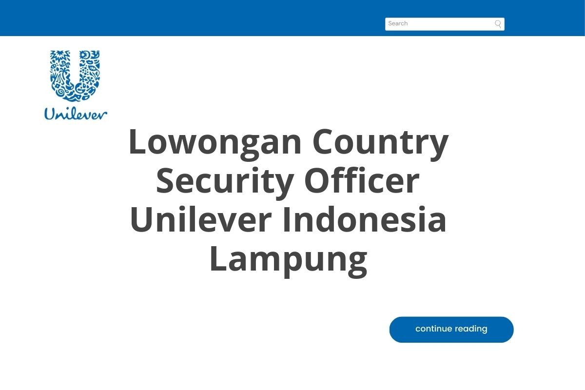 Lowongan Country Security Officer Unilever Indonesia Lampung