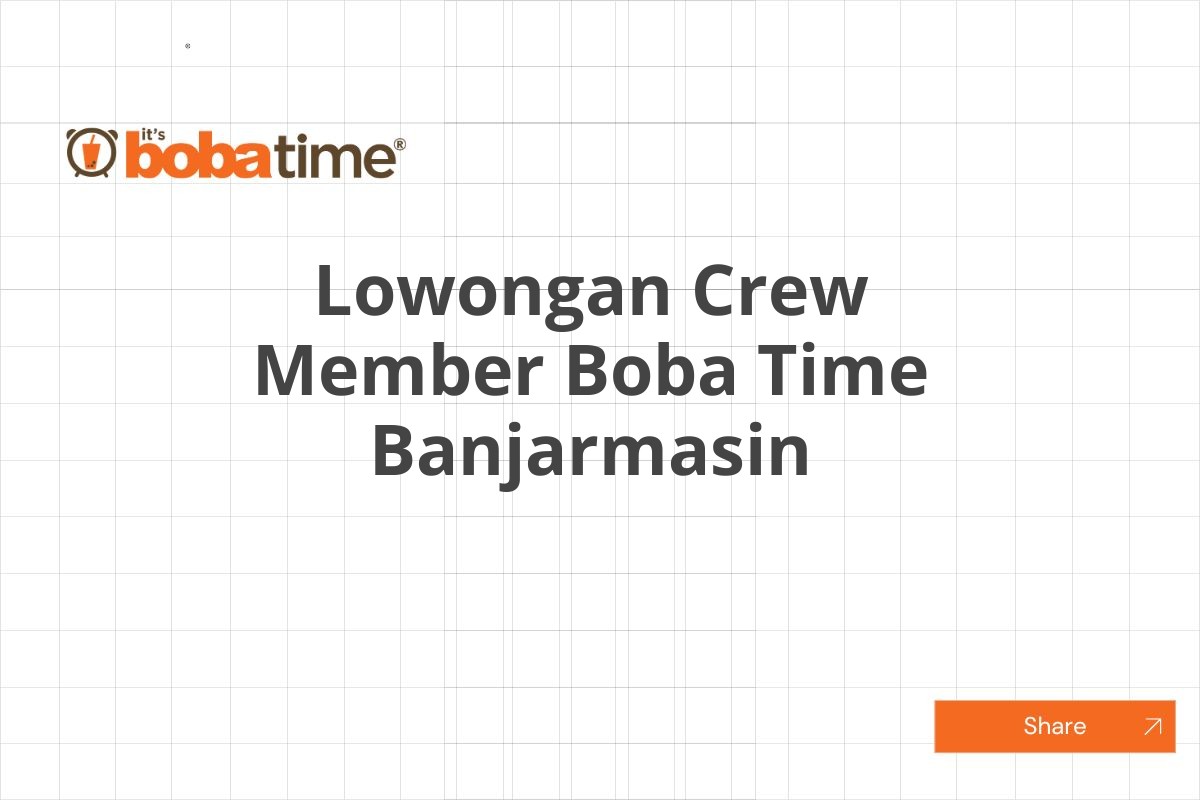 Lowongan Crew Member Boba Time Banjarmasin