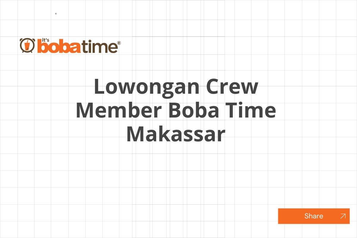 Lowongan Crew Member Boba Time Makassar