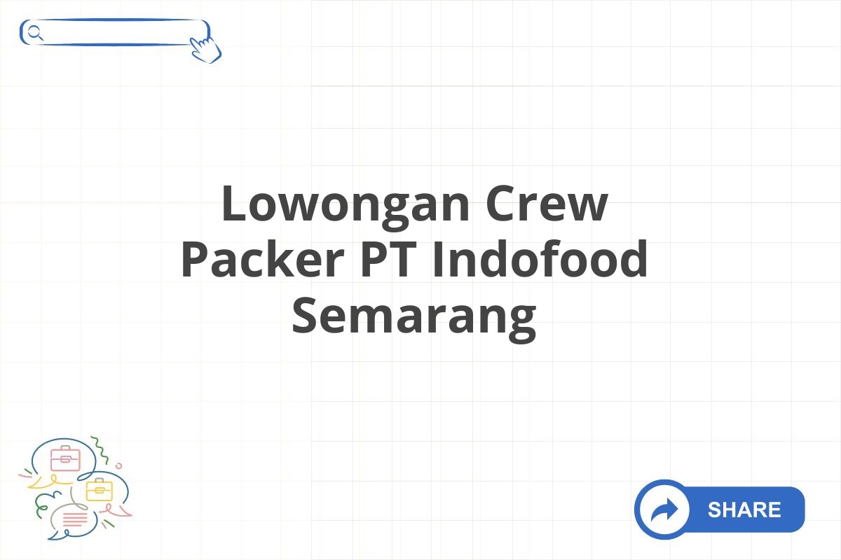 Lowongan Crew Packer PT Indofood Semarang