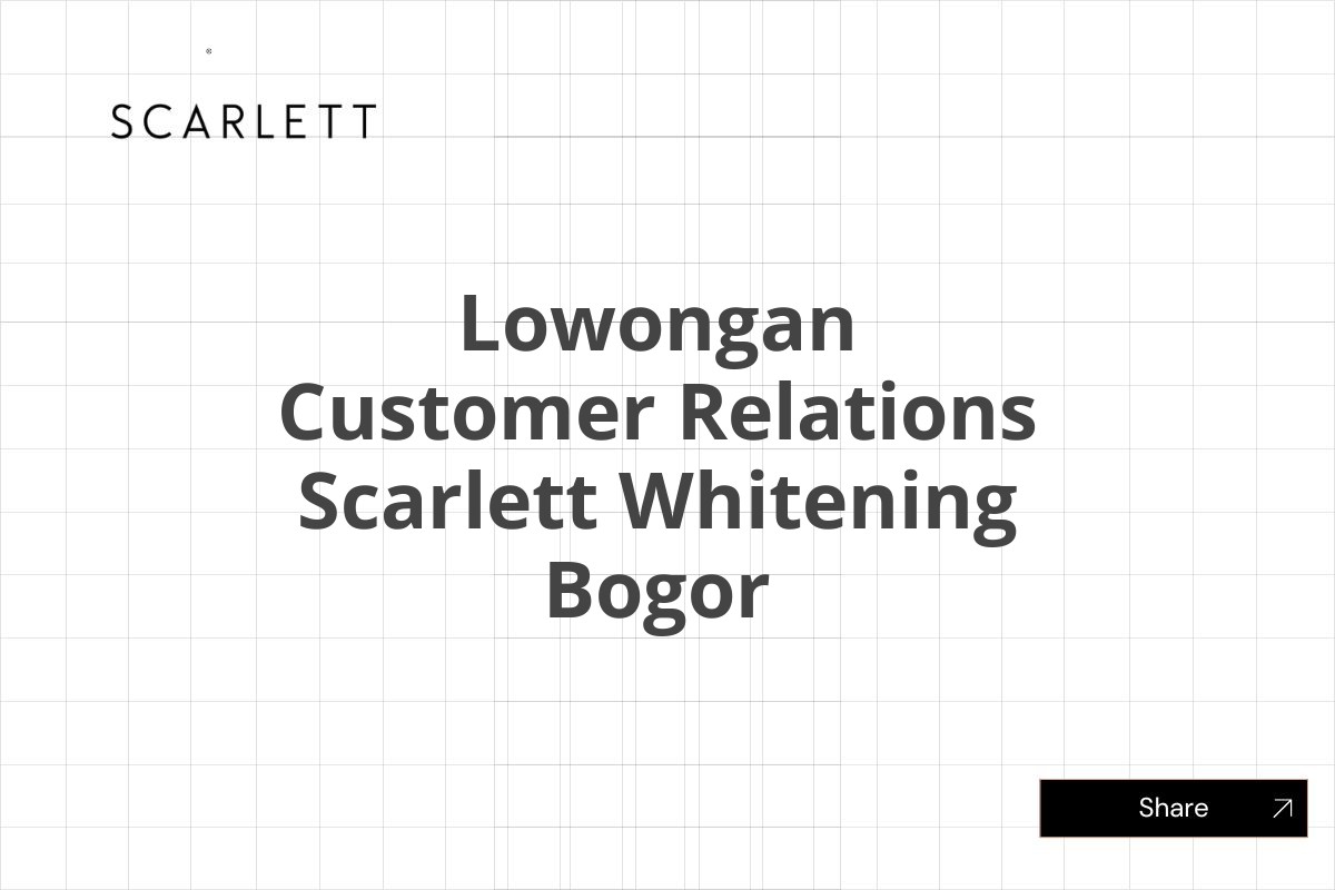 Lowongan Customer Relations Scarlett Whitening Bogor