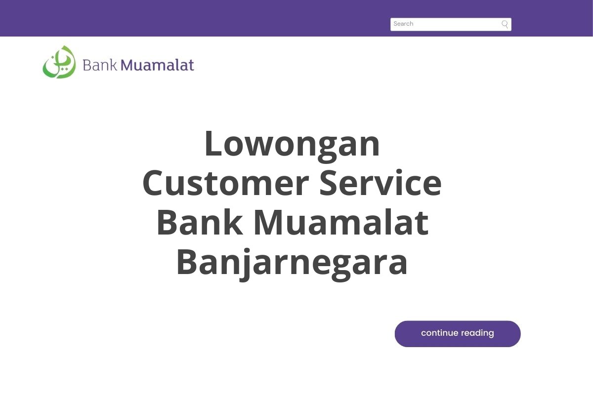 Lowongan Customer Service Bank Muamalat Banjarnegara