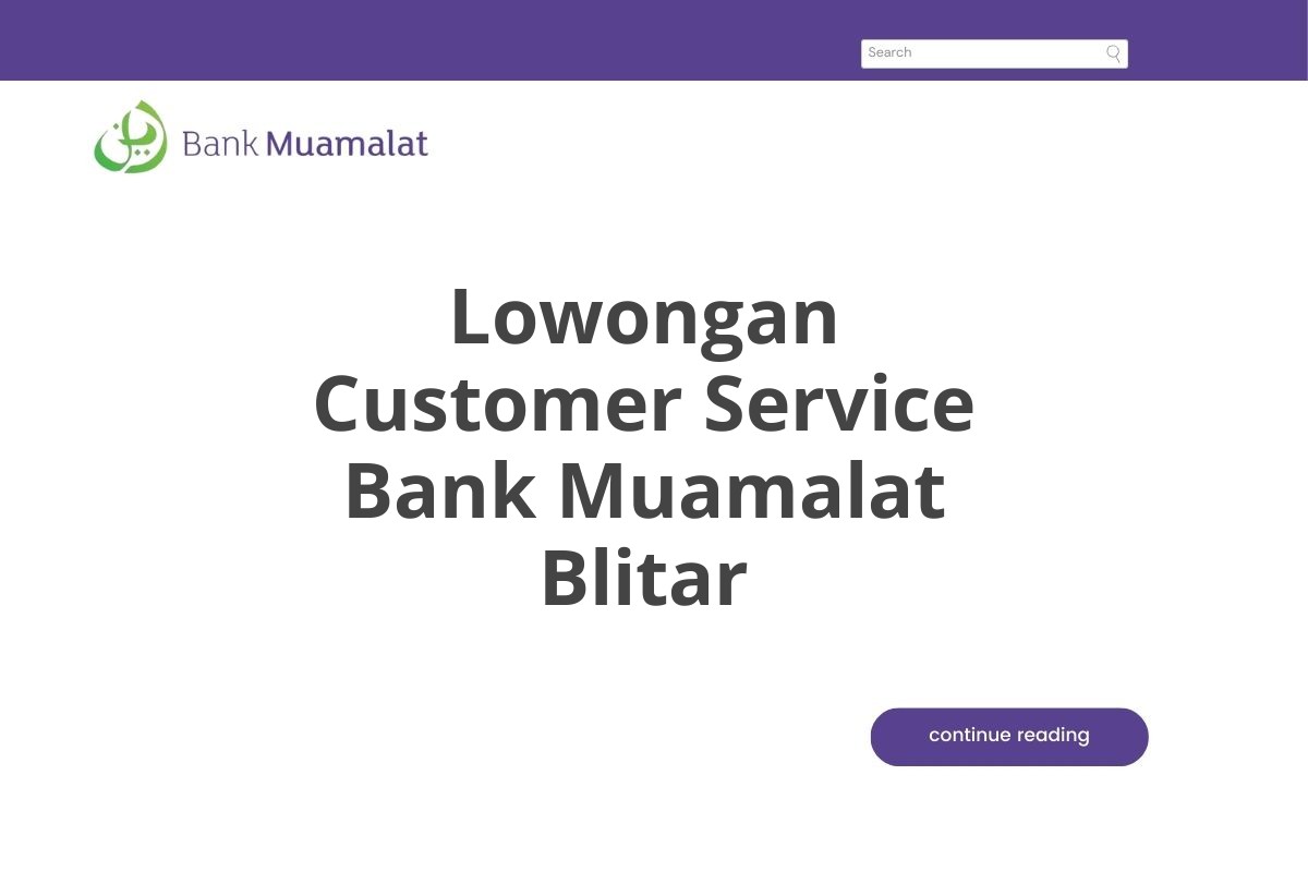 Lowongan Customer Service Bank Muamalat Blitar