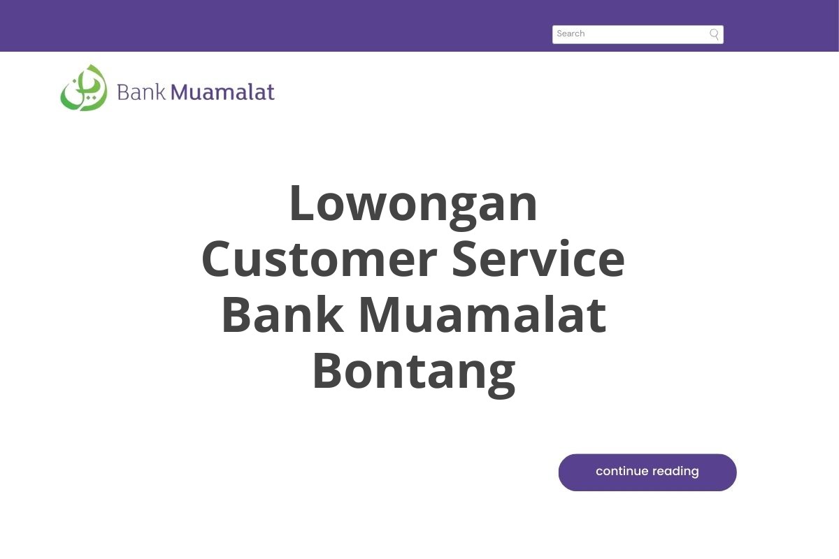 Lowongan Customer Service Bank Muamalat Bontang