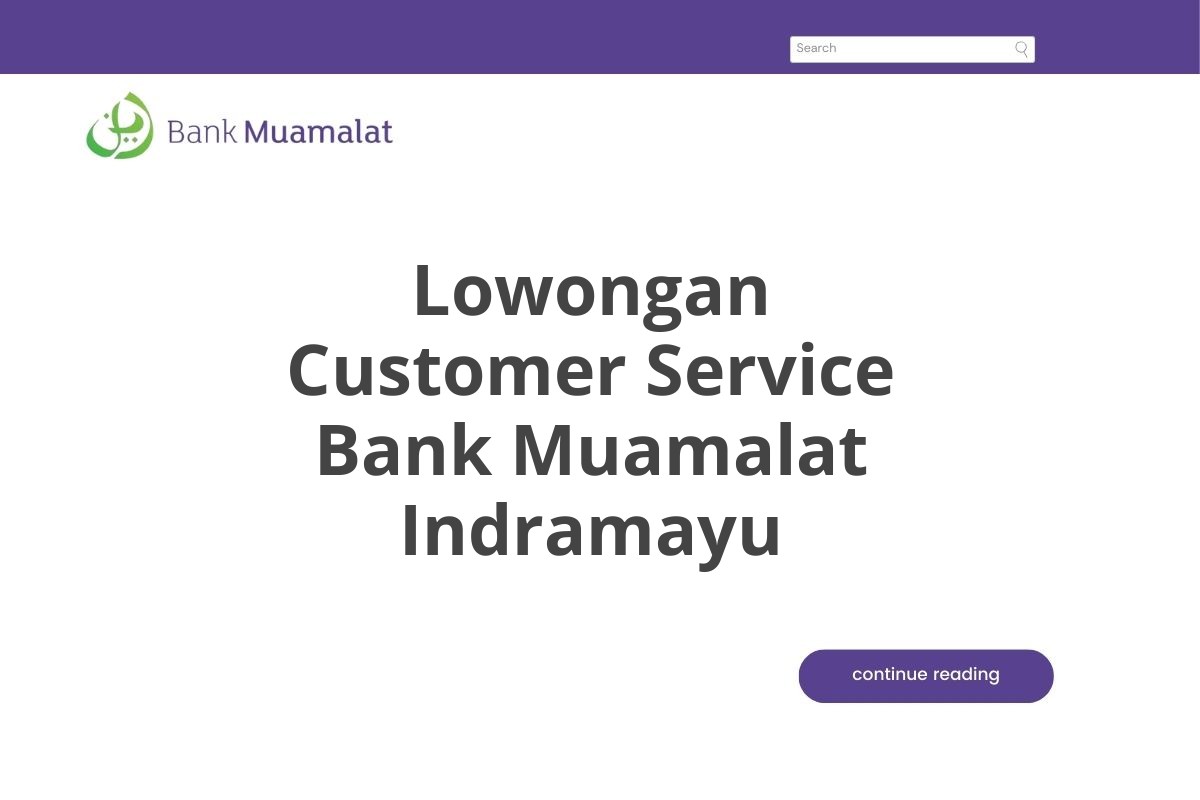 Lowongan Customer Service Bank Muamalat Indramayu