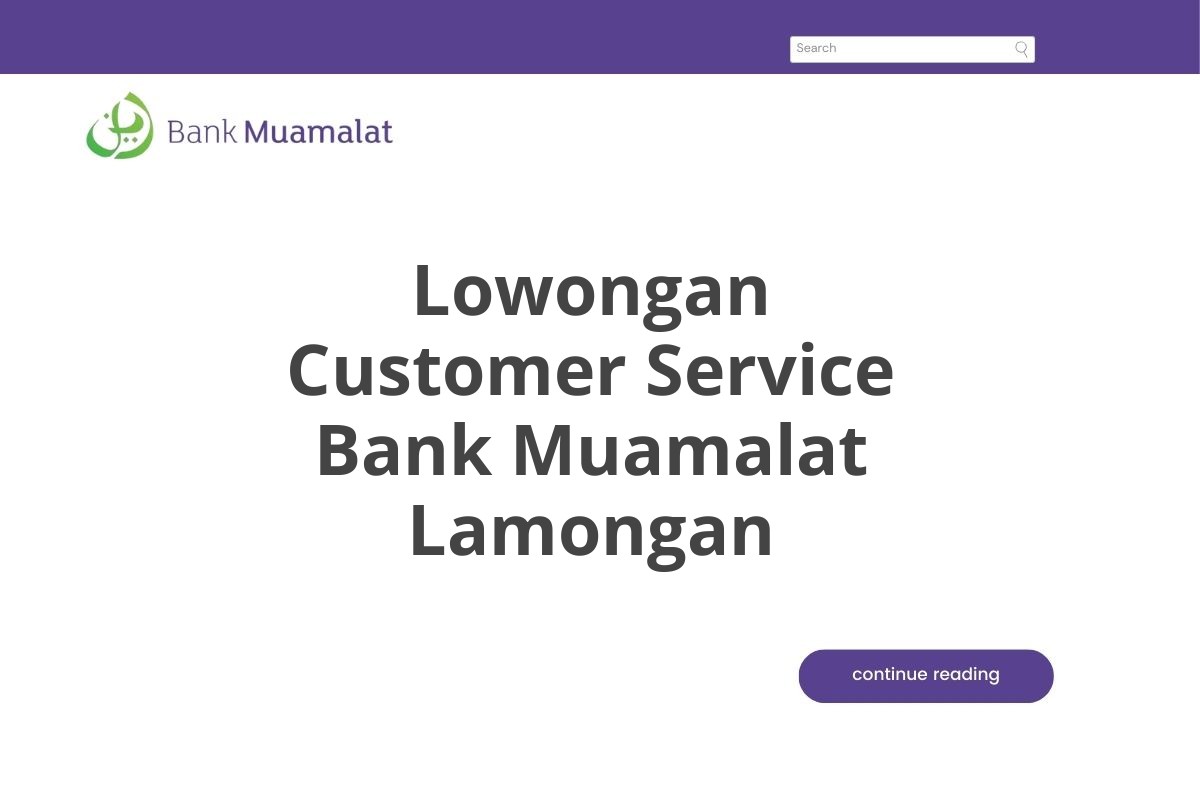 Lowongan Customer Service Bank Muamalat Lamongan