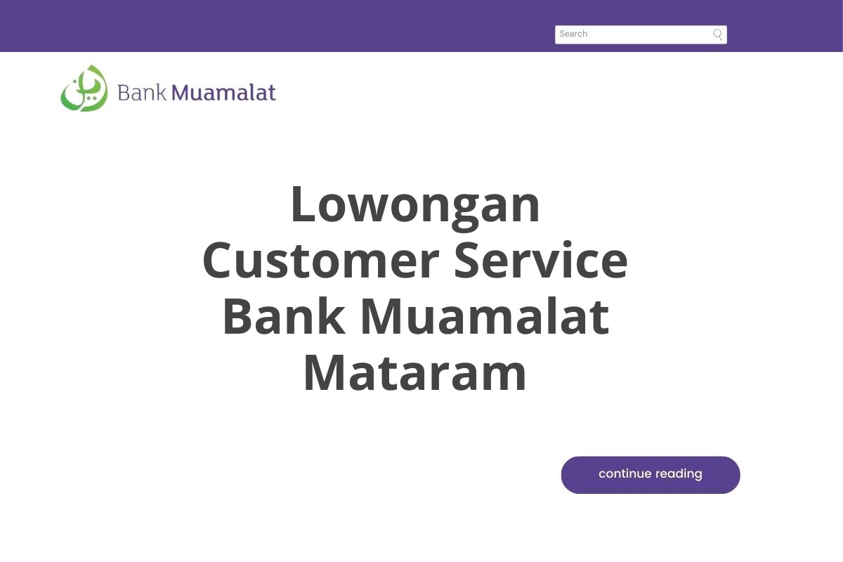 Lowongan Customer Service Bank Muamalat Mataram