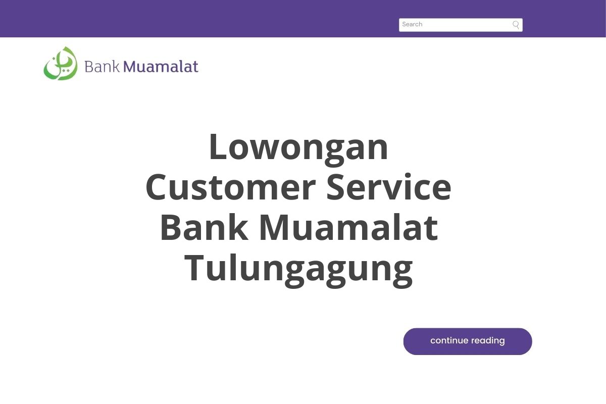 Lowongan Customer Service Bank Muamalat Tulungagung