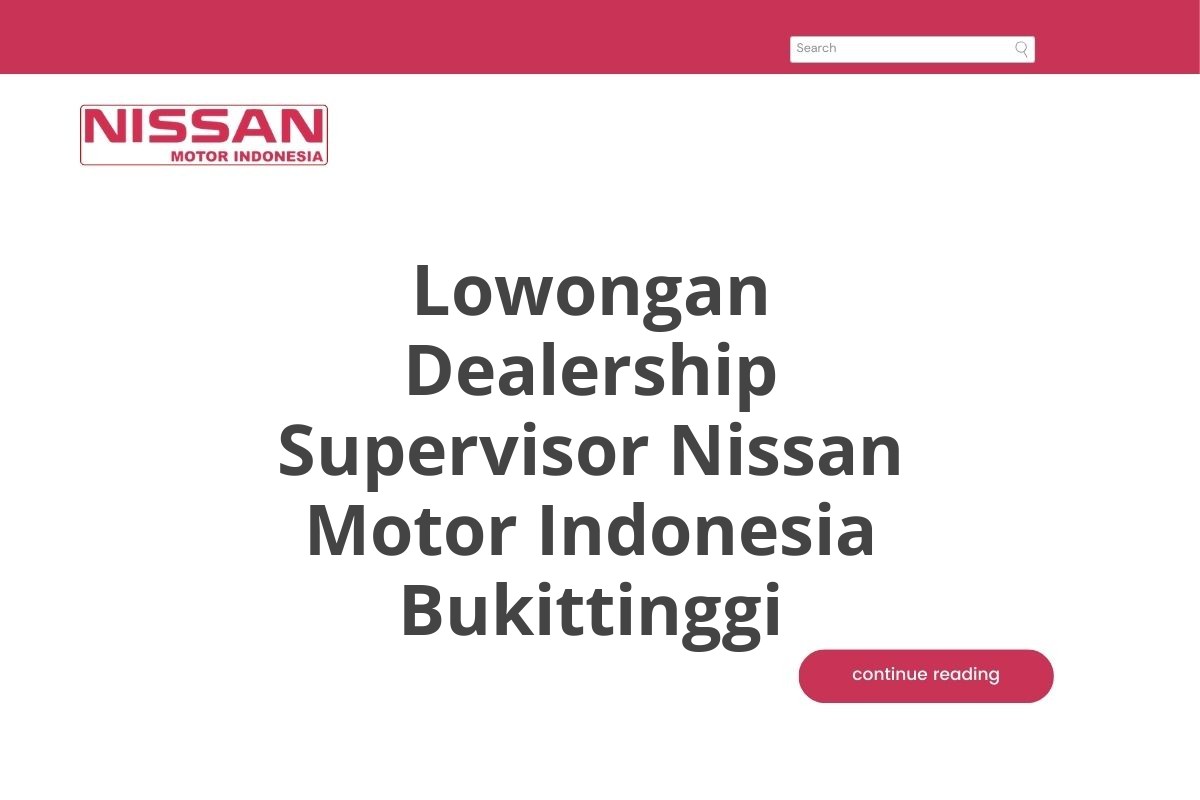 Lowongan Dealership Supervisor Nissan Motor Indonesia Bukittinggi