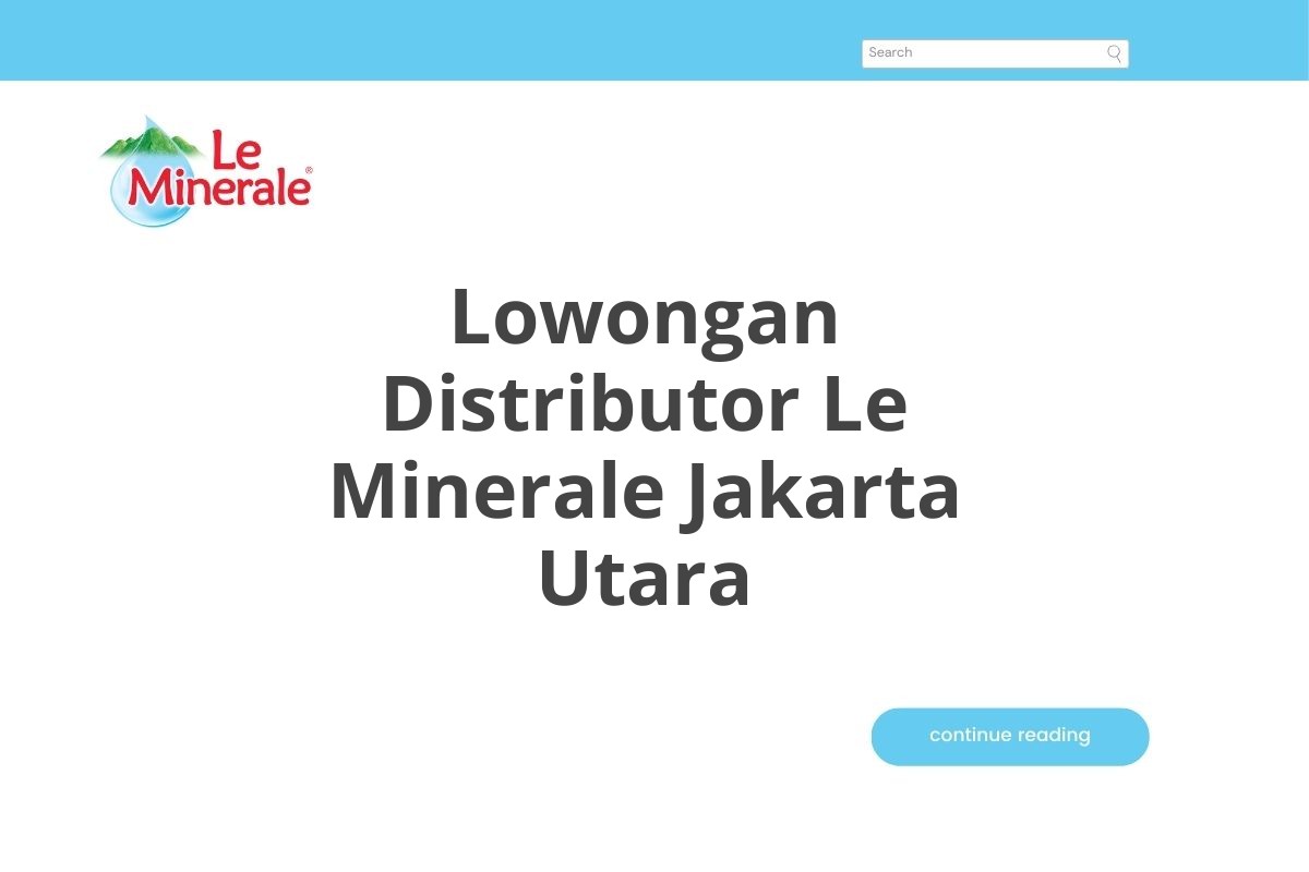 Lowongan Distributor Le Minerale Jakarta Utara