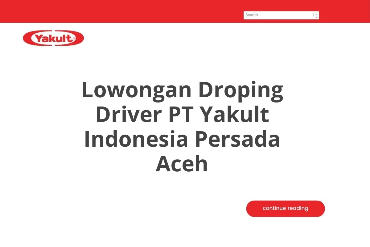 Lowongan Droping Driver PT Yakult Indonesia Persada Aceh