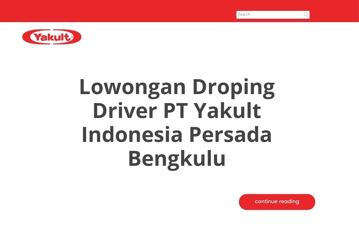 Lowongan Droping Driver PT Yakult Indonesia Persada Bengkulu