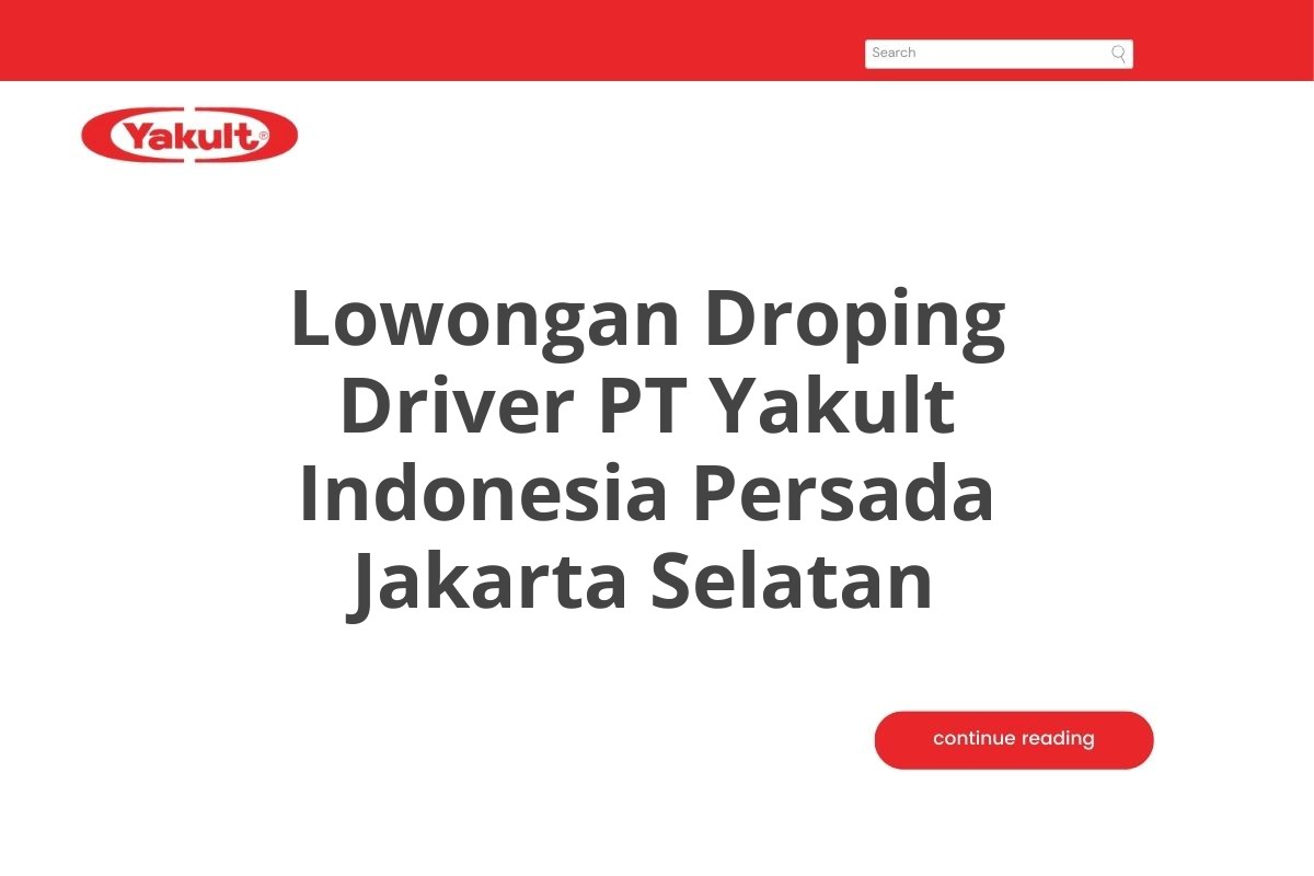 Lowongan Droping Driver PT Yakult Indonesia Persada Jakarta Selatan